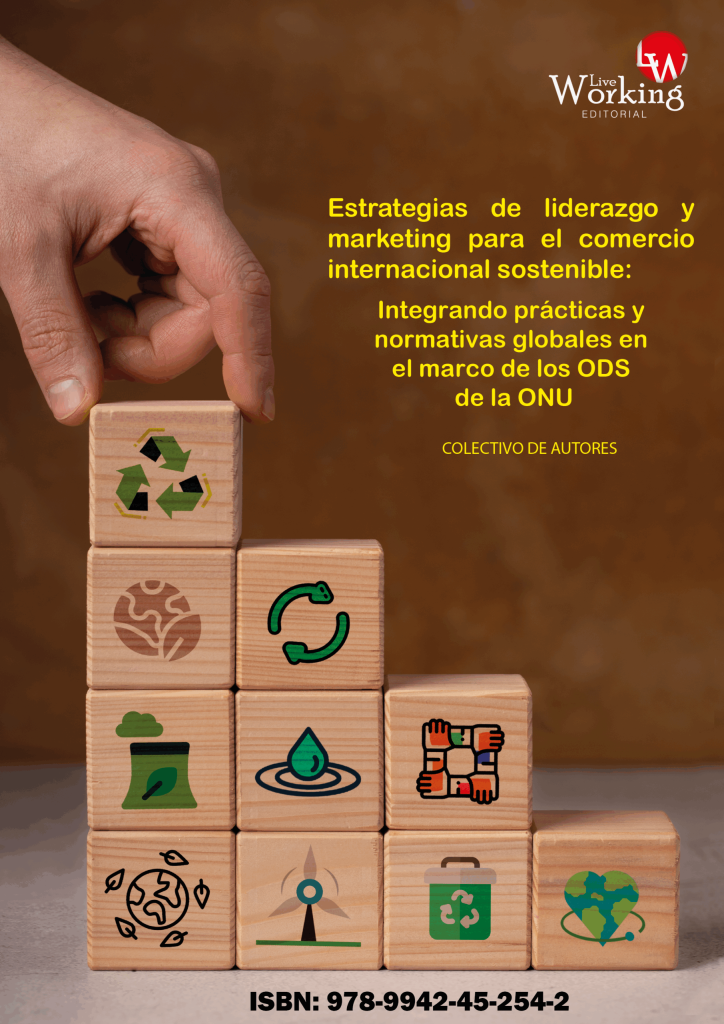 Estrategias de liderazgo y marketing para el comercio internacional sostenible: integrando prácticas y normativas globales en el marco de los ODS de la ONU