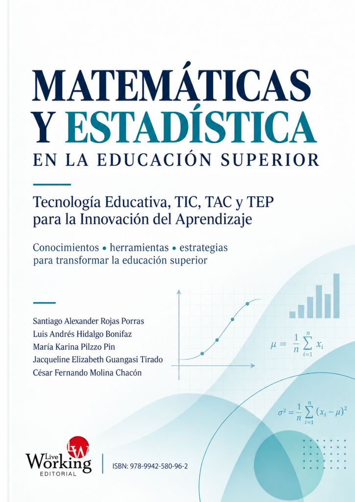 MATEMÁTICAS Y ESTADÍSTICA EN LA EDUCACIÓN SUPERIOR Tecnología Educativa, TIC, TAC y TEP para la Innovación del Aprendizaje